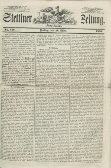Stettiner Zeitung. 1856, No. 146 (28 März) - Abend-Ausgabe