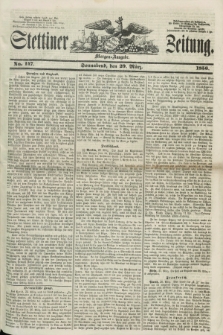 Stettiner Zeitung. 1856, No. 147 (29 März) - Morgen-Ausgabe