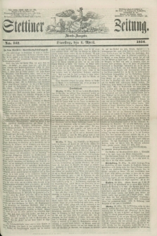 Stettiner Zeitung. 1856, No. 152 (1 April) - Abend-Ausgabe