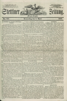 Stettiner Zeitung. 1856, No. 155 (3 April) - Morgen-Ausgabe + dod.