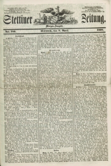 Stettiner Zeitung. 1856, No. 166 (9 April) - Morgen-Ausgabe