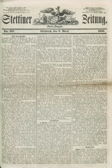 Stettiner Zeitung. 1856, No. 167 (9 April) - Abend-Ausgabe