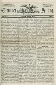 Stettiner Zeitung. 1856, No. 174 (13 April) - Morgen-Ausgabe + dod.