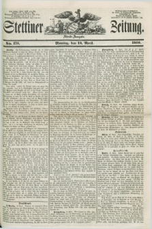 Stettiner Zeitung. 1856, No. 175 (14 April) - Abend-Ausgabe