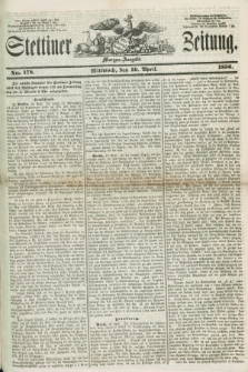 Stettiner Zeitung. 1856, No. 178 (16 April) - Morgen-Ausgabe + dod.