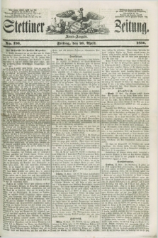 Stettiner Zeitung. 1856, No. 193 (25 April) - Abend-Ausgabe