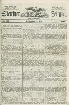 Stettiner Zeitung. 1856, No. 224 (16 Mai) - Morgen-Ausgabe