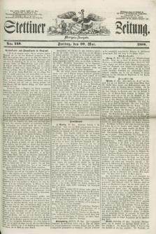 Stettiner Zeitung. 1856, No. 248 (30 Mai) - Morgen-Ausgabe