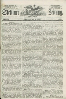 Stettiner Zeitung. 1856, No. 257 (4 Juni) - Abend-Ausgabe