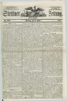 Stettiner Zeitung. 1856, No. 261 (6 Juni) - Abend-Ausgabe