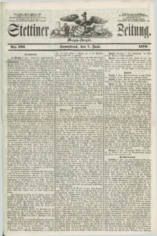 Stettiner Zeitung. 1856, No. 262 (7 Juni) - Morgen-Ausgabe