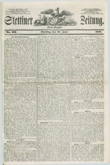 Stettiner Zeitung. 1856, No. 292 (24 Juni) - Abend-Ausgabe