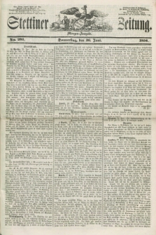 Stettiner Zeitung. 1856, No. 295 (26 Juni) - Morgen-Ausgabe