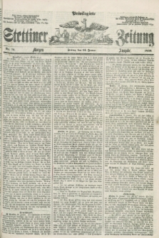 Privilegirte Stettiner Zeitung. 1859, No. 21 (14 Januar) - Morgen-Ausgabe