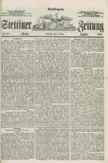Privilegirte Stettiner Zeitung. 1859, No. 111 (8 März) - Morgen-Ausgabe