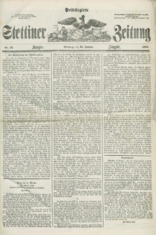 Privilegirte Stettiner Zeitung. [Jg. 105], No. 37 (22 Januar 1860) - Morgen-Ausgabe