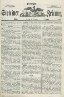 Privilegirte Stettiner Zeitung. [Jg. 105], No. 38 (23 Januar 1860) - Abend-Ausgabe