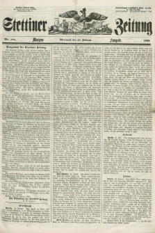 Stettiner Zeitung. [Jg. 105], No. 101 (29 Februar 1860) - Morgen-Ausgabe