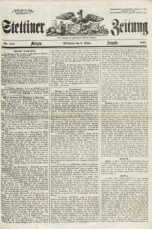 Stettiner Zeitung. Jg. 105, No. 113 (8 März 1860) - Morgen-Ausgabe
