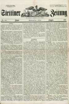 Stettiner Zeitung. Jg. 105, No. 114 (7 März 1860) - Abend-Ausgabe