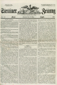 Stettiner Zeitung. Jg. 105, No. 119 (10 März 1860) - Morgen-Ausgabe