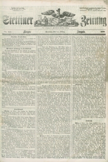 Stettiner Zeitung. Jg. 105, No. 121 (11 März 1860) - Morgen-Ausgabe