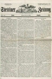 Stettiner Zeitung. Jg. 105, No. 122 (12 März 1860) - Abend-Ausgabe