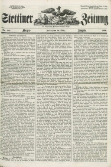 Stettiner Zeitung. Jg. 105, No. 129 (16 März 1860) - Morgen-Ausgabe