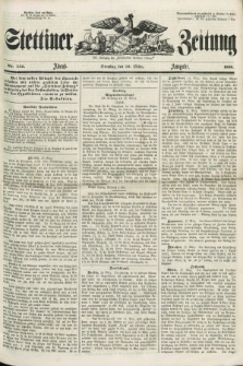Stettiner Zeitung. Jg. 105, No. 136 (20 März 1860) - Abend-Ausgabe