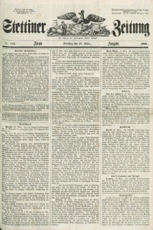 Stettiner Zeitung. Jg. 105, No. 148 (27 März 1860) - Abend-Ausgabe
