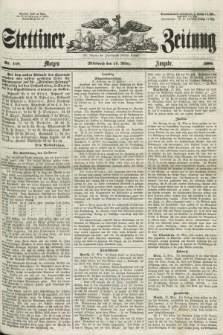 Stettiner Zeitung. Jg. 105, No. 149 (28 März 1860) - Morgen-Ausgabe