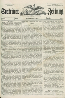 Stettiner Zeitung. Jg. 105, No. 170 (11 April 1860) - Abend-Ausgabe