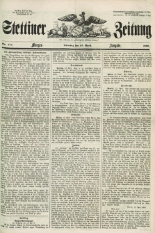 Stettiner Zeitung. Jg. 105, No. 177 (15 April 1860) - Morgen-Ausgabe