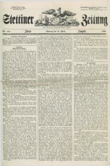 Stettiner Zeitung. Jg. 105, No. 178 (16 April 1860) - Abend-Ausgabe