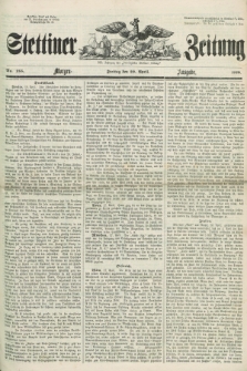 Stettiner Zeitung. Jg. 105, No. 185 (20 April 1860) - Morgen-Ausgabe