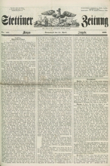 Stettiner Zeitung. Jg. 105, No. 187 (21 April 1860) - Morgen-Ausgabe