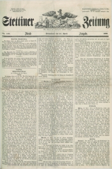Stettiner Zeitung. Jg. 105, No. 188 (21 April 1860) - Abend-Ausgabe