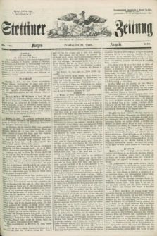 Stettiner Zeitung. Jg. 105, No. 191 (24 April 1860) - Morgen-Ausgabe