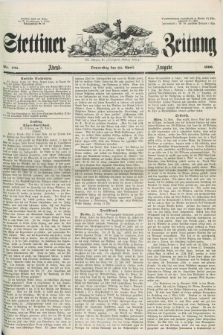 Stettiner Zeitung. Jg. 105, No. 196 (26 April 1860) - Abend-Ausgabe