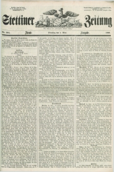 Stettiner Zeitung. Jg. 105, No. 204 (1 Mai 1860) - Abend-Ausgabe