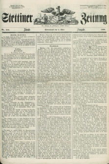 Stettiner Zeitung. Jg. 105, No. 210 (5 Mai 1860) - Abend-Ausgabe