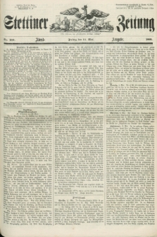 Stettiner Zeitung. Jg. 105, No. 220 (11 Mai 1860) - Abend-Ausgabe