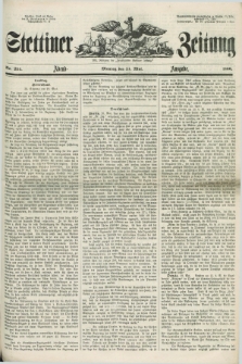 Stettiner Zeitung. Jg. 105, No. 234 (21 Mai 1860) - Abend-Ausgabe