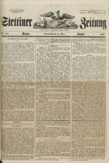 Stettiner Zeitung. Jg. 105, No. 249 (31 Mai 1860) - Morgen-Ausgabe