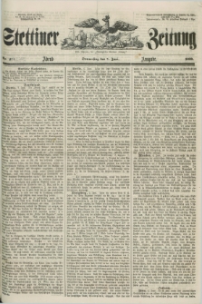 Stettiner Zeitung. Jg. 105, No. 271 [i.e. 262] (7 Juni 1860) - Abend-Ausgabe