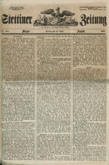 Stettiner Zeitung. Jg. 105, No. 275 (15 Juni 1860) - Morgen-Ausgabe