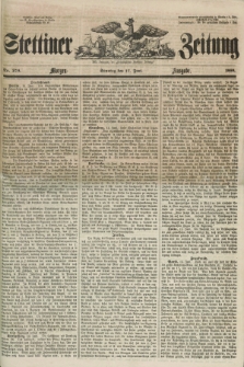 Stettiner Zeitung. Jg. 105, No. 279 (17 Juni 1860) - Morgen-Ausgabe