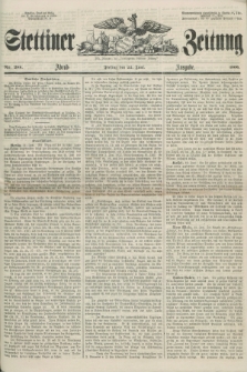 Stettiner Zeitung. Jg. 105, No. 288 (22 Juni 1860) - Abend-Ausgabe