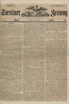 Stettiner Zeitung. Jg. 105, No. 291 (24 Juni 1860) - Morgen-Ausgabe
