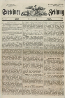Stettiner Zeitung. Jg. 105, No. 300 (29 Juni 1860) - Abend-Ausgabe